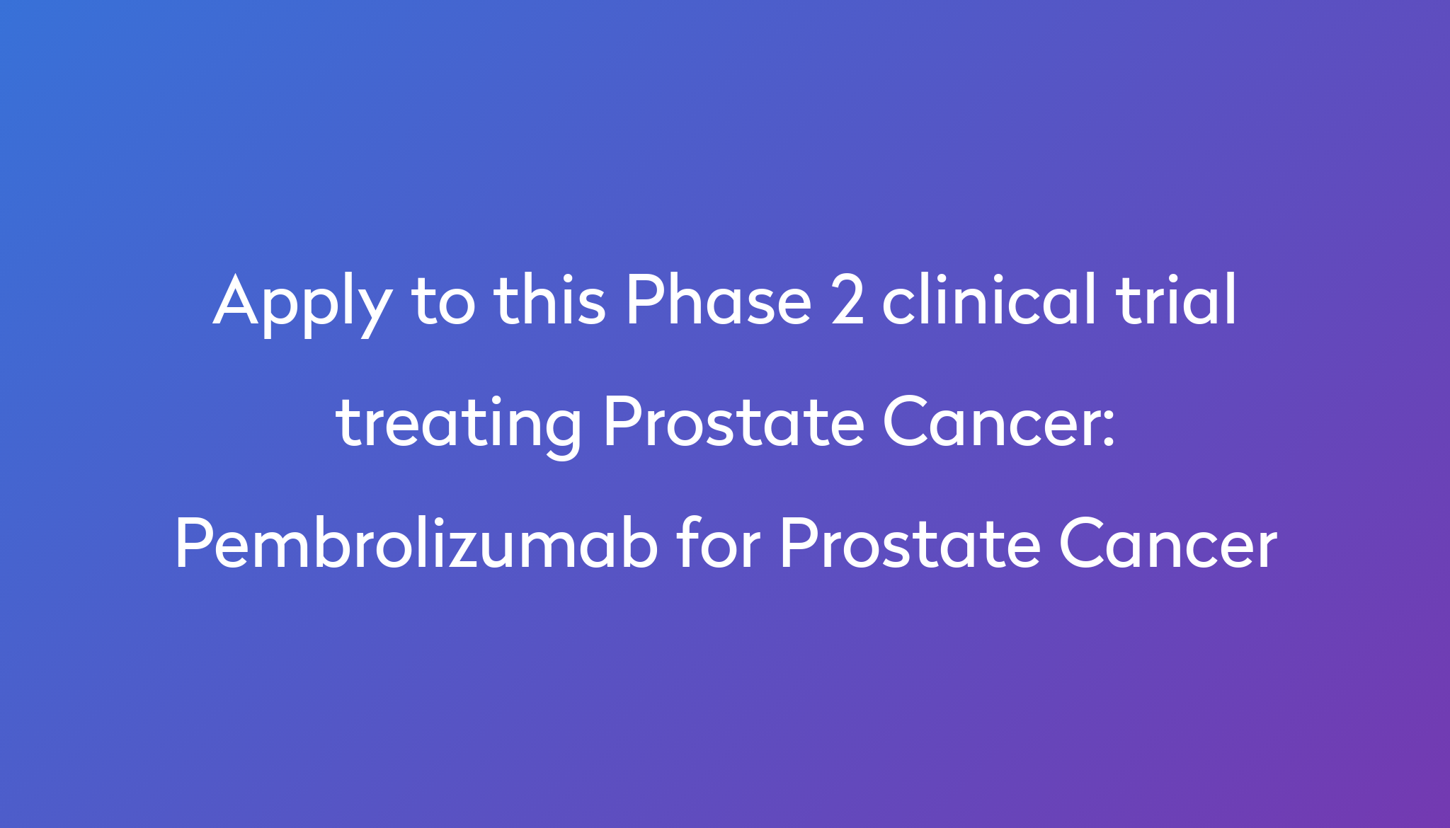 pembrolizumab-for-prostate-cancer-clinical-trial-2024-power